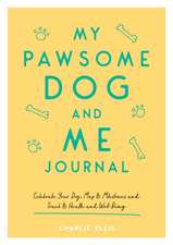 My Pawsome Dog and Me Journal