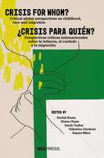 Crisis for Whom?: Critical Global Perspectives on Childhood, Care, and Migration