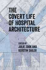 The Covert Life of Hospital Architecture