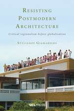 Resisting Postmodern Architecture: Critical Regionalism before Globalisation