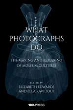 What Photographs Do: The Making and Remaking of Museum Cultures