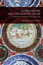 Global Goods and the Country House: Comparative Perspectives, 1650–1800