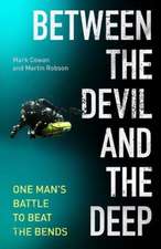 Between the Devil and the Deep: One Man's Battle to Beat the Bends