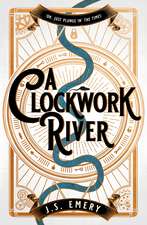 Emery, J: Clockwork River