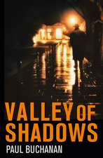 Buchanan, P: Valley of Shadows