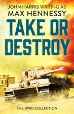 Take or Destroy