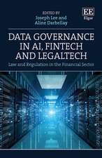 Data Governance in AI, FinTech and LegalTech – Law and Regulation in the Financial Sector