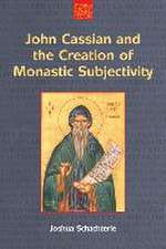 John Cassian and the Creation of Monastic Subjectivity