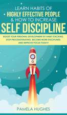 Learn Habits of Highly Effective People & How to Increase Self Discipline