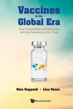 Vaccines in the Global Era: How to Deal Safely and Effectively with the Pandemics of Our Time