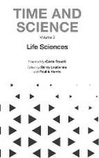 Time and Science - Volume 2: Life Sciences