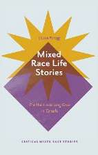 Mixed Race Life Stories – The Multiracializing Gaze in Canada