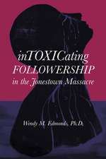 Intoxicating Followership – in the Jonestown Massacre