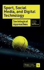 Sport, Social Media, and Digital Technology – Sociological Approaches