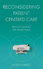 Reconsidering Patient Centred Care – Between Autonomy and Abandonment