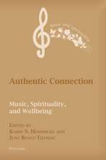 Authentic Connection; Music, Spirituality, and Wellbeing