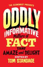 Oddly Informative: Matters of fact that amaze and delight