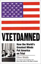 Vietdamned: How the World’s Greatest Minds Put America on Trial