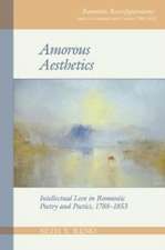 Amorous Aesthetics – Intellectual Love in Romantic Poetry and Poetics, 1788–1853