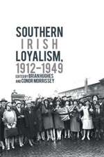 Southern Irish Loyalism, 1912–1949