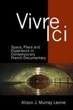 Vivre Ici – Space, Place and Experience in Contemporary French Documentary