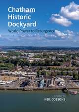 Chatham Historic Dockyard – World Power to Resurgence