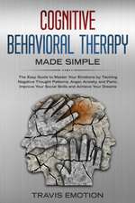 Cognitive Behavioral Therapy Made Simple