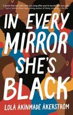 Åkerström, L: In Every Mirror She's Black