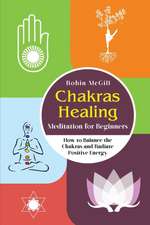 Chakras Healing Meditation for Beginners