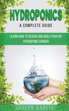 Hydroponics a Complete Guide