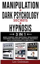 MANIPULATION + DARK PSYCHOLOGY SECRETS + HYPNOSIS - 3 in 1