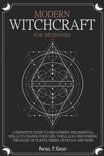 MODERN WITCHCRAFT FOR BEGINNERS