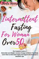 INTERMITTENT FASTING FOR WOMAN OVER 50