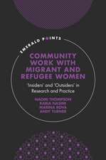 Community Work with Migrant and Refugee Women – `Insiders` and `Outsiders` in Research and Practice