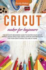 CRICUT MAKER FOR BEGINNERS