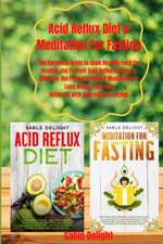 ACID REFLUX DIET & MEDITATION FOR FASTING