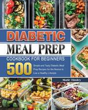 Diabetic Meal Prep Cookbook for Beginners