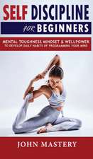 SELF-DISCIPLINE FOR BEGINNERS