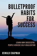 BULLETPROOF HABITS FOR SUCCESS