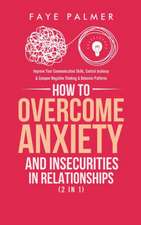 How To Overcome Anxiety & Insecurities In Relationships (2 in 1)