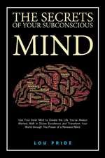 The Secrets of Your Subconscious Mind