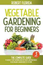 Vegetable Gardening For Beginners