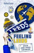 Guins, R: Feeling Leeds