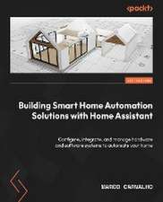 Building Smart Home Automation Solutions with Home Assistant