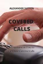 Covered Calls: Instructions on How to Compose Covered Calls