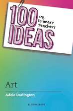 100 Ideas for Primary Teachers: Art