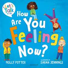 How Are You Feeling Now?: A Let’s Talk picture book to help young children understand their emotions