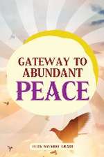 Gateway to Abundant Peace