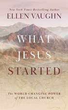 What Jesus Started