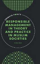 Responsible Management in Theory and Practice in Muslim Societies